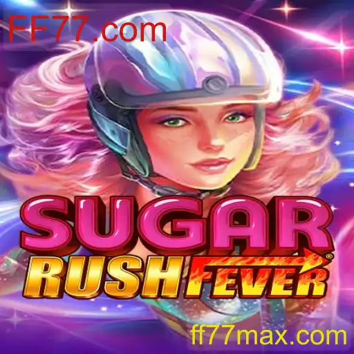 Descubra o Fascinante Mundo de SugarRushFever em FF77.com